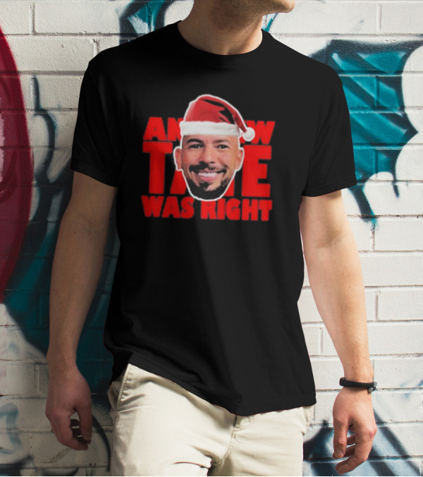 Andrew Tate Was Right Christmas Santa Hat T-Shirt