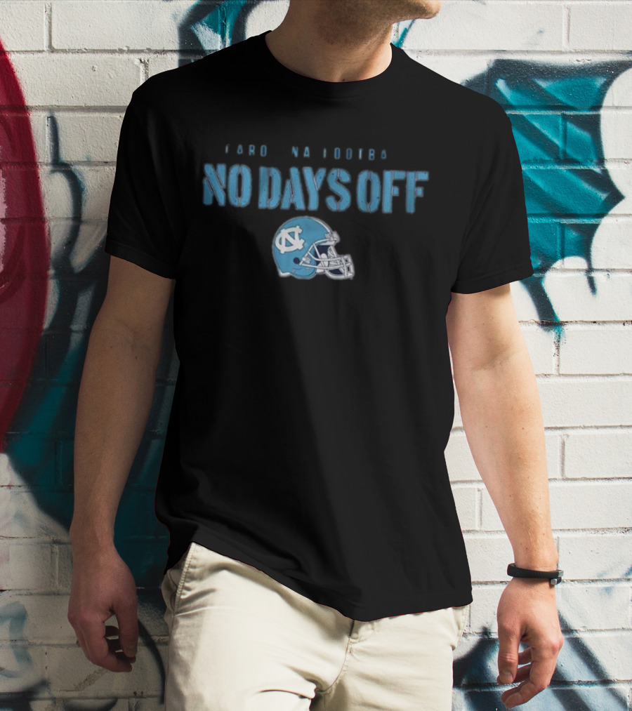 North Carolina Football No Days Off UNC Tar Heels Helmet T-Shirt