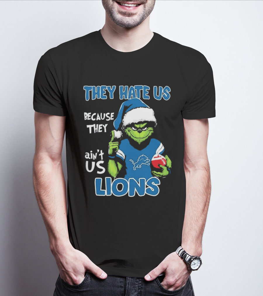 Grinch They Hate Us Because They Ain't Us Detroit Lions T-Shirt
