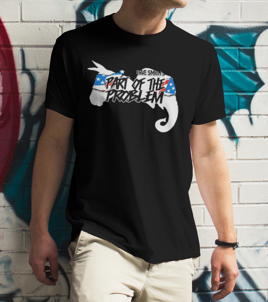 Dave Smith's Part Of The Problem Patriotic Elephant Donkey T-Shirt