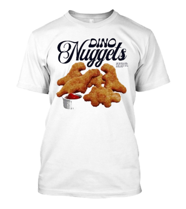 Dino Nuggets I Don't Care That I'm A Grown Adult Playful Food Humor T-Shirt