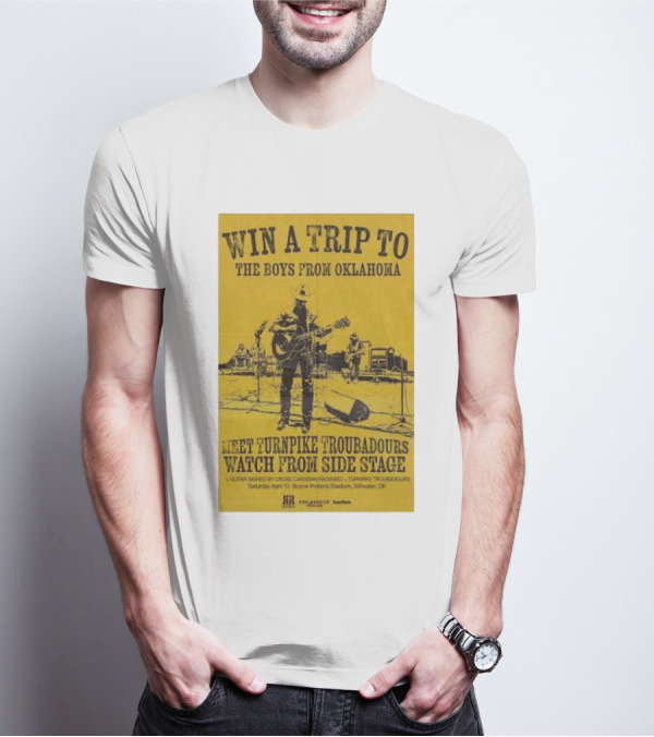 Win A Trip To The Boys From Oklahoma Meet Turnpike Troubadours Watch From Side Stage Boone Pickens Stadium April 12 T-Shirt