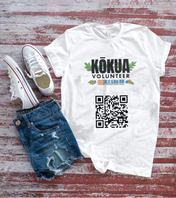 Kokua Volunteer Great Aloha Run Ke Kukinii Me Ke Aloha Pau Ole QR Code T-Shirt