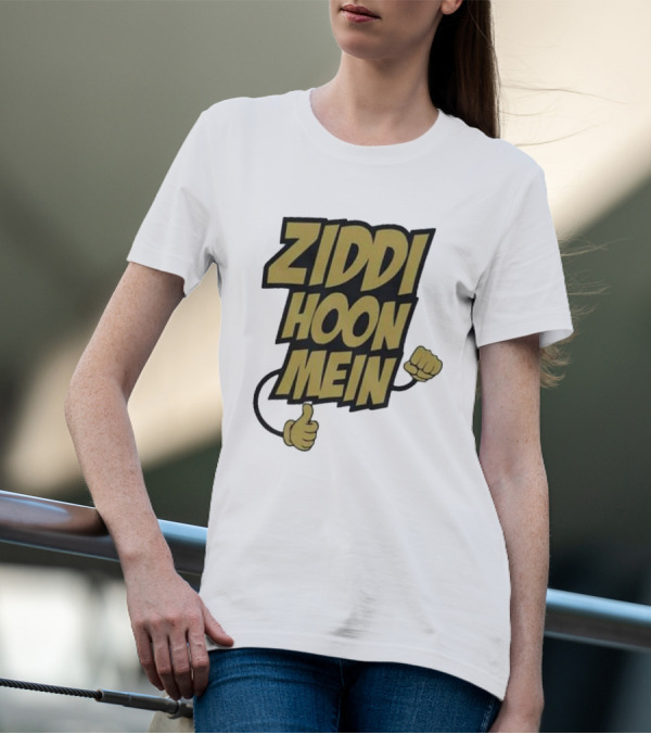 Ziddi Hoon Mein Hindi Quote With Fist And Thumb-Up T-Shirt
