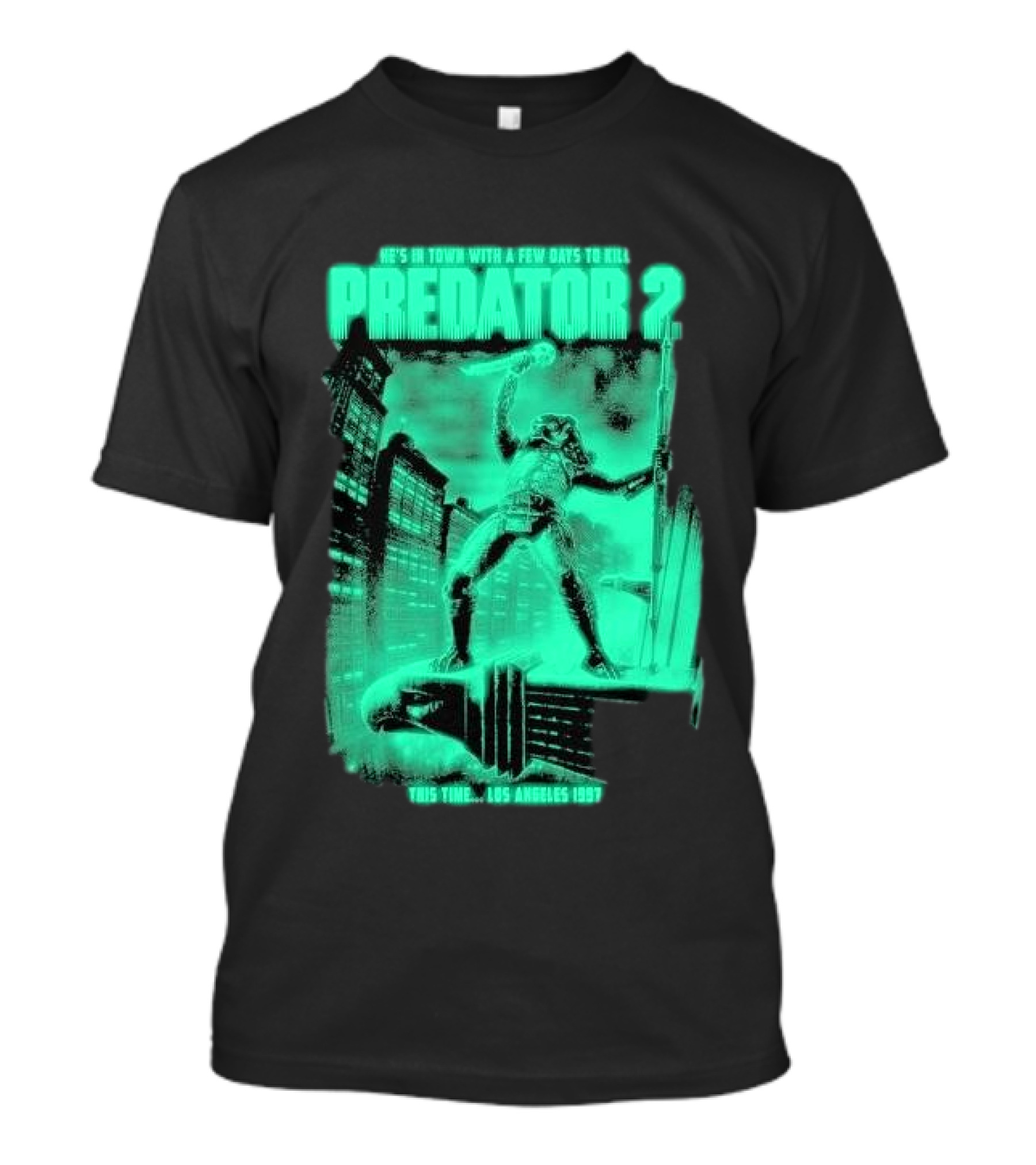 He's In Town Predator 2 Los Angeles 1997 With A Few Days To Kill T-Shirt