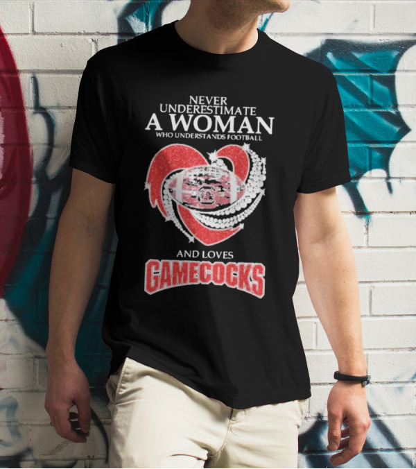 Never Underestimate A Woman Who Understands Football And Loves Gamecocks T-Shirt