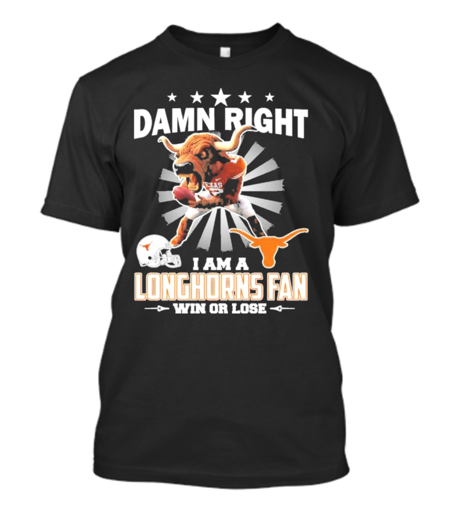 Texas Longhorns Damn Right I Am A Longhorns Fan Win Or Lose Football T-Shirt