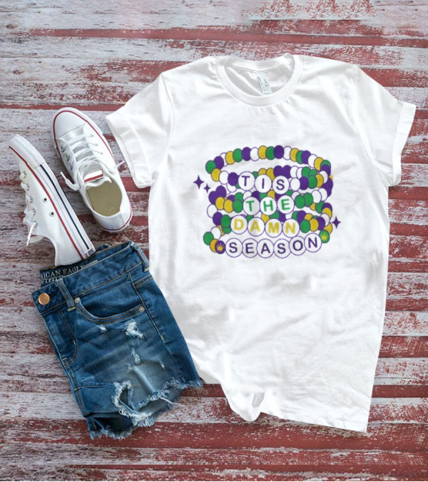 Fleurty Girl Tis The Damn Season Beads Mardi Gras T-Shirt