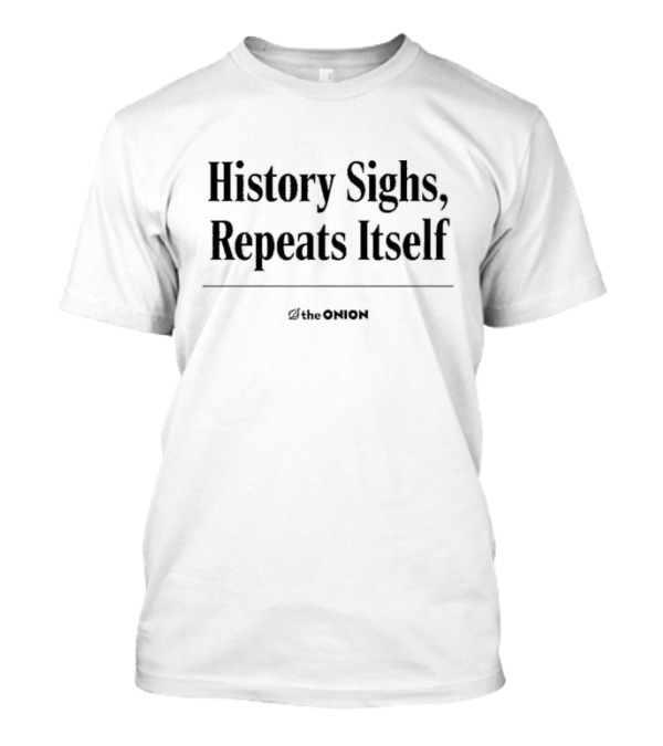 The Onion History Sighs Repeats Itself Text Grey T-Shirt
