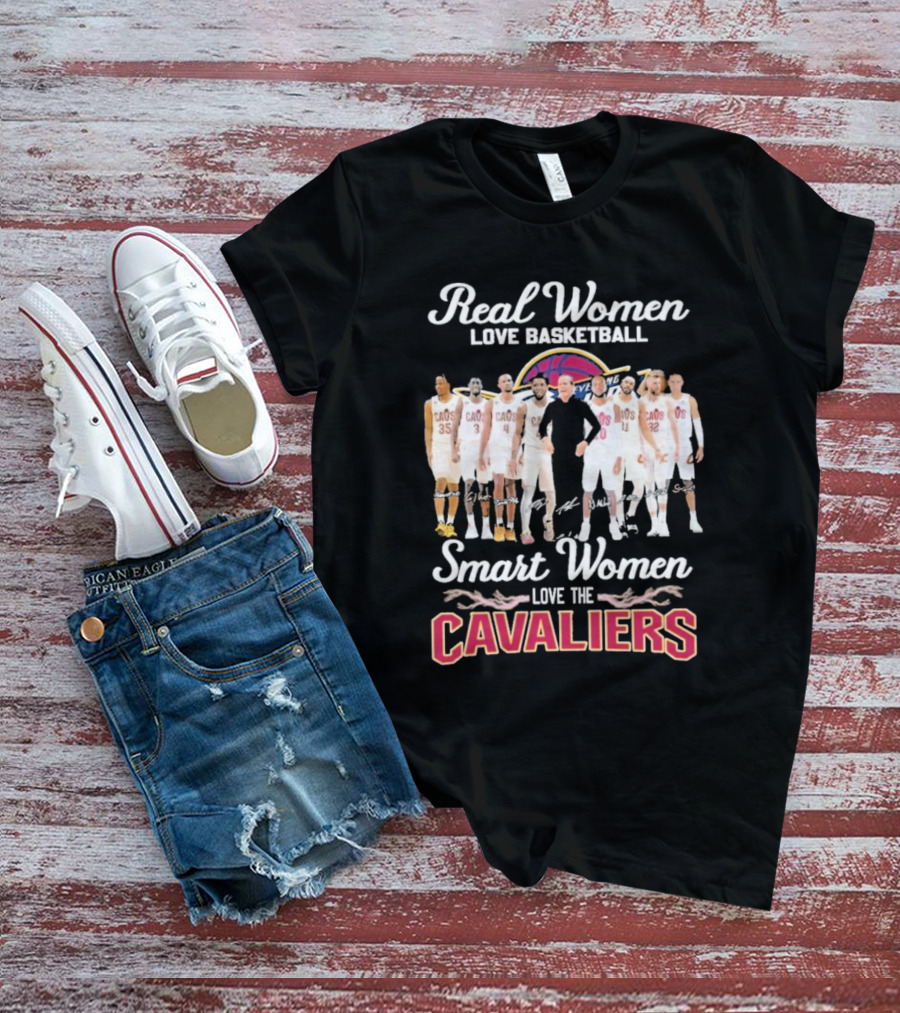 Real Women Love Basketball Smart Women Love The Cleveland Cavaliers Team Players Signature T-Shirt