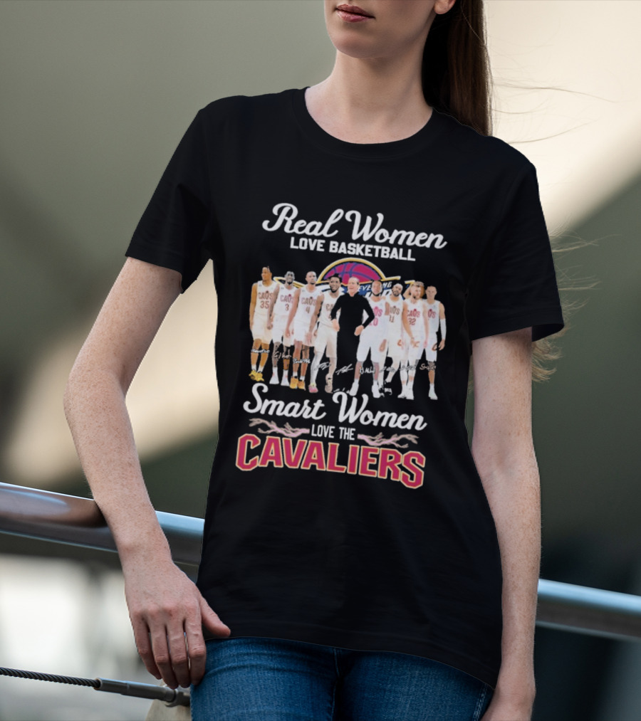 Real Women Love Basketball Smart Women Love The Cleveland Cavaliers Team Players Signature T-Shirt