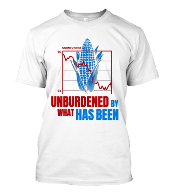 Corn Futures Market Insights Unburdened By What Has Been T-Shirt