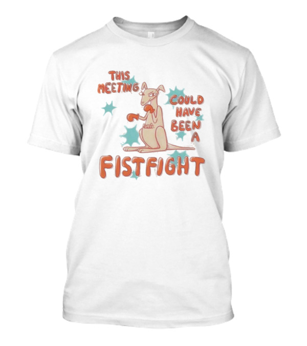 Kangaroo This Meeting Could Have Been A Fistfight T-Shirt