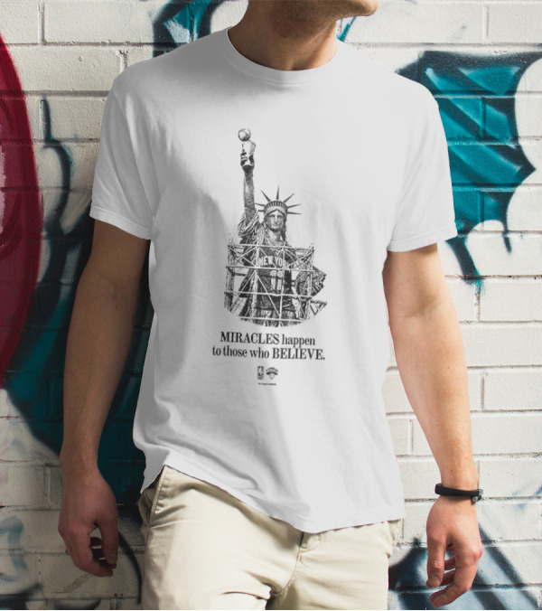 New York Miracles Happen To Those Who Believe Statue Of Liberty Basketball T-Shirt