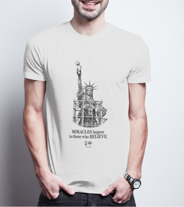 New York Miracles Happen To Those Who Believe Statue Of Liberty Basketball T-Shirt