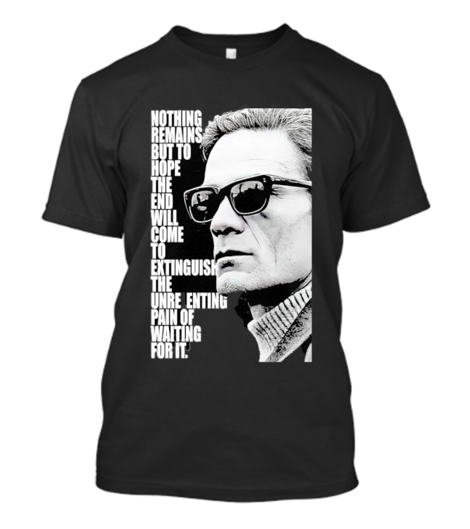 Pier Paolo Pasolini Nothing Remains But To Hope The End Will Come T-Shirt