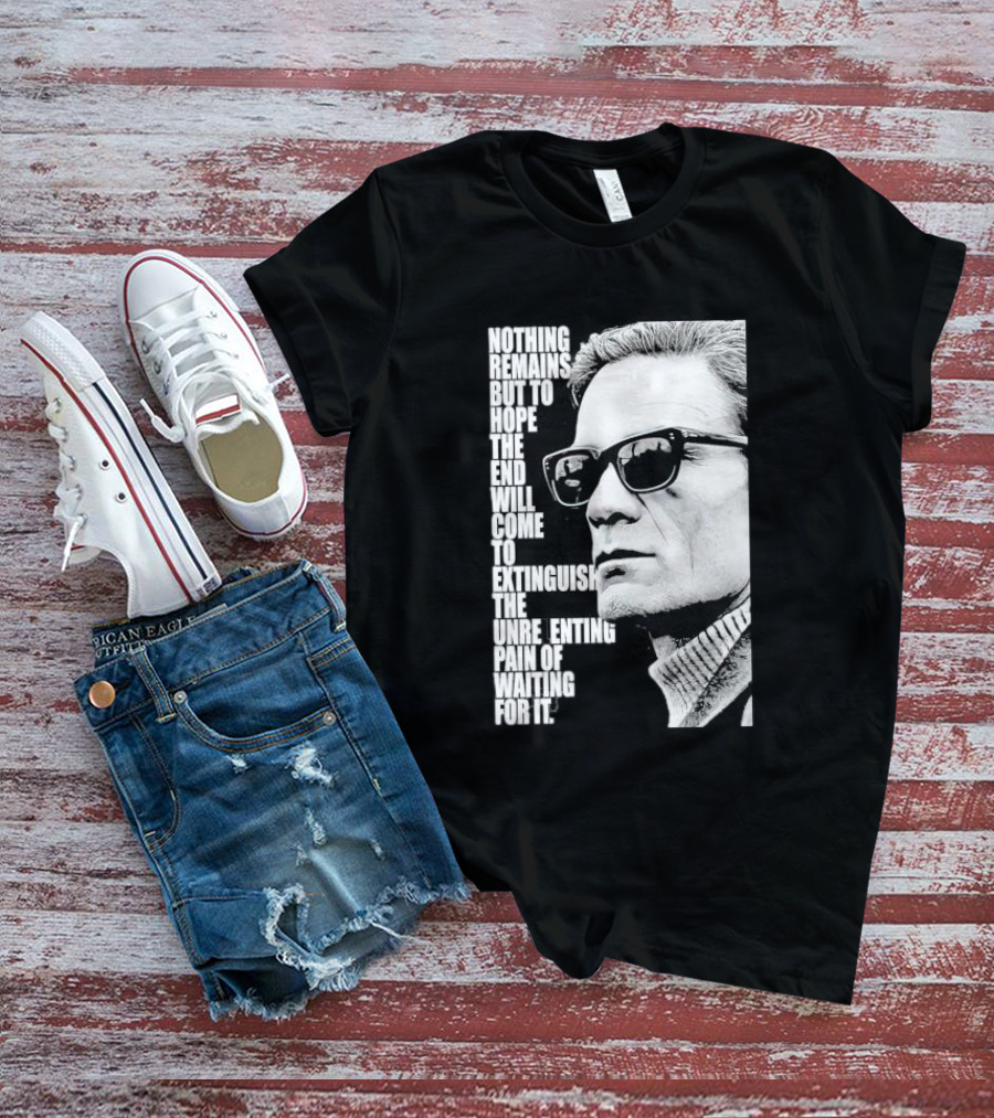 Pier Paolo Pasolini Nothing Remains But To Hope The End Will Come T-Shirt