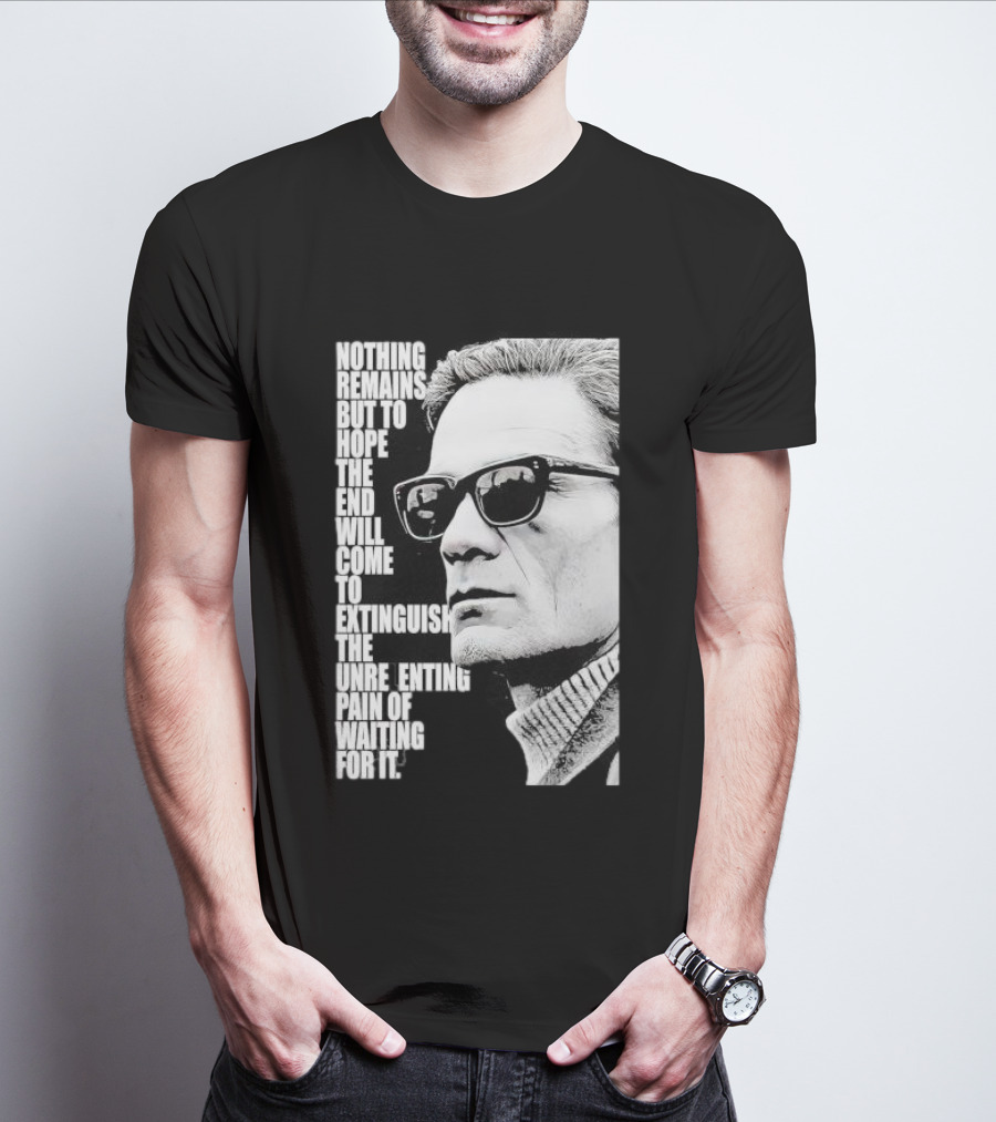 Pier Paolo Pasolini Nothing Remains But To Hope The End Will Come T-Shirt