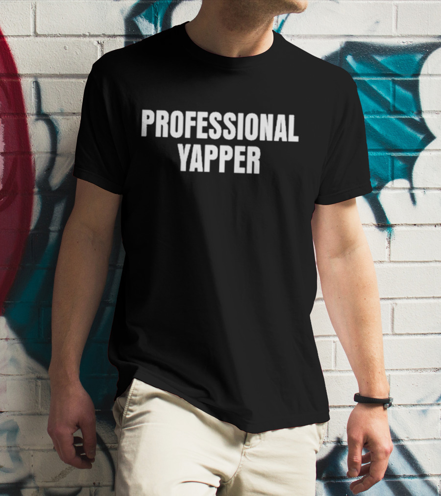 PROFESSIONAL YAPPER Funny T-Shirt