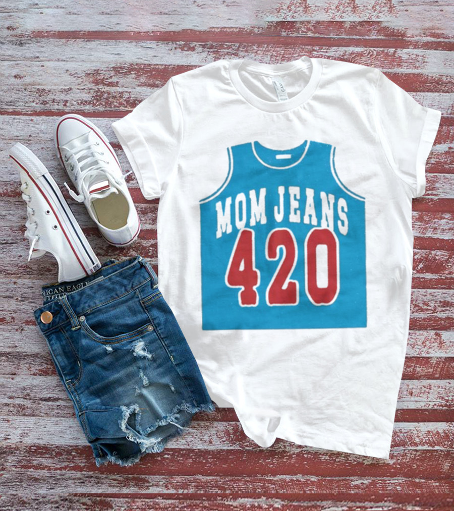 Mom Jeans 420 Jersey T-Shirt