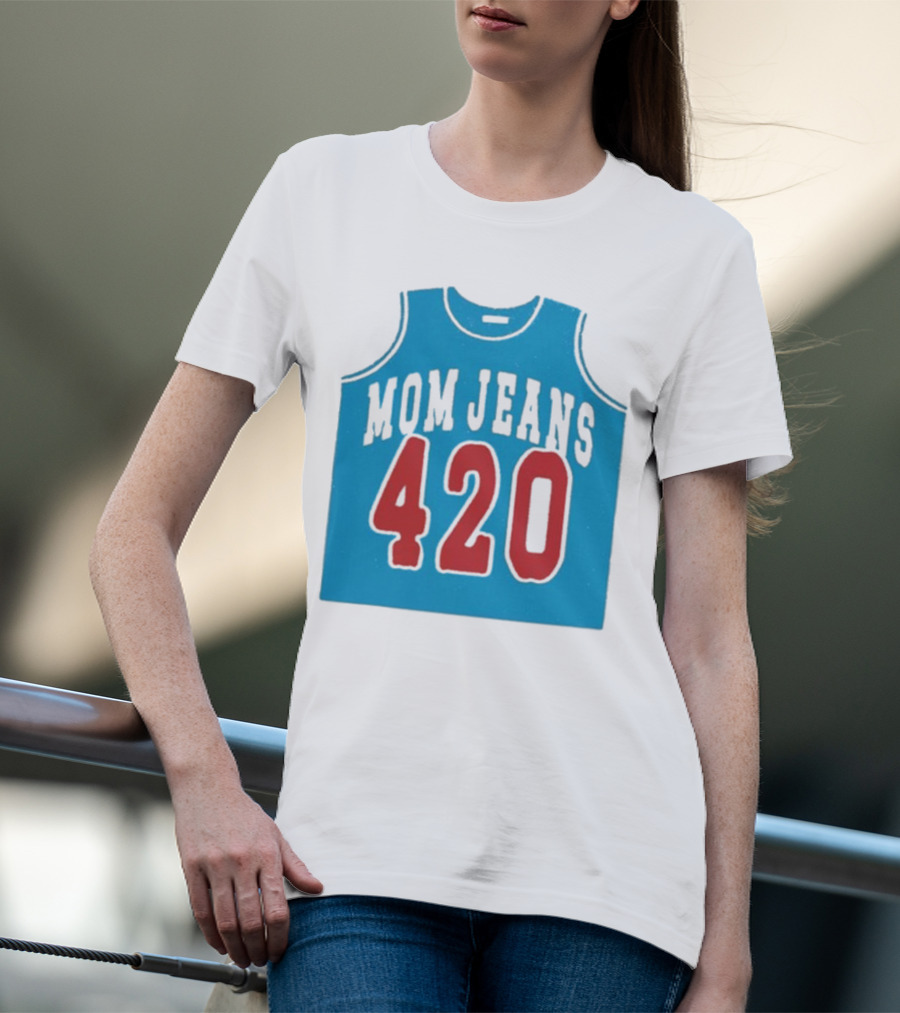 Mom Jeans 420 Jersey T-Shirt