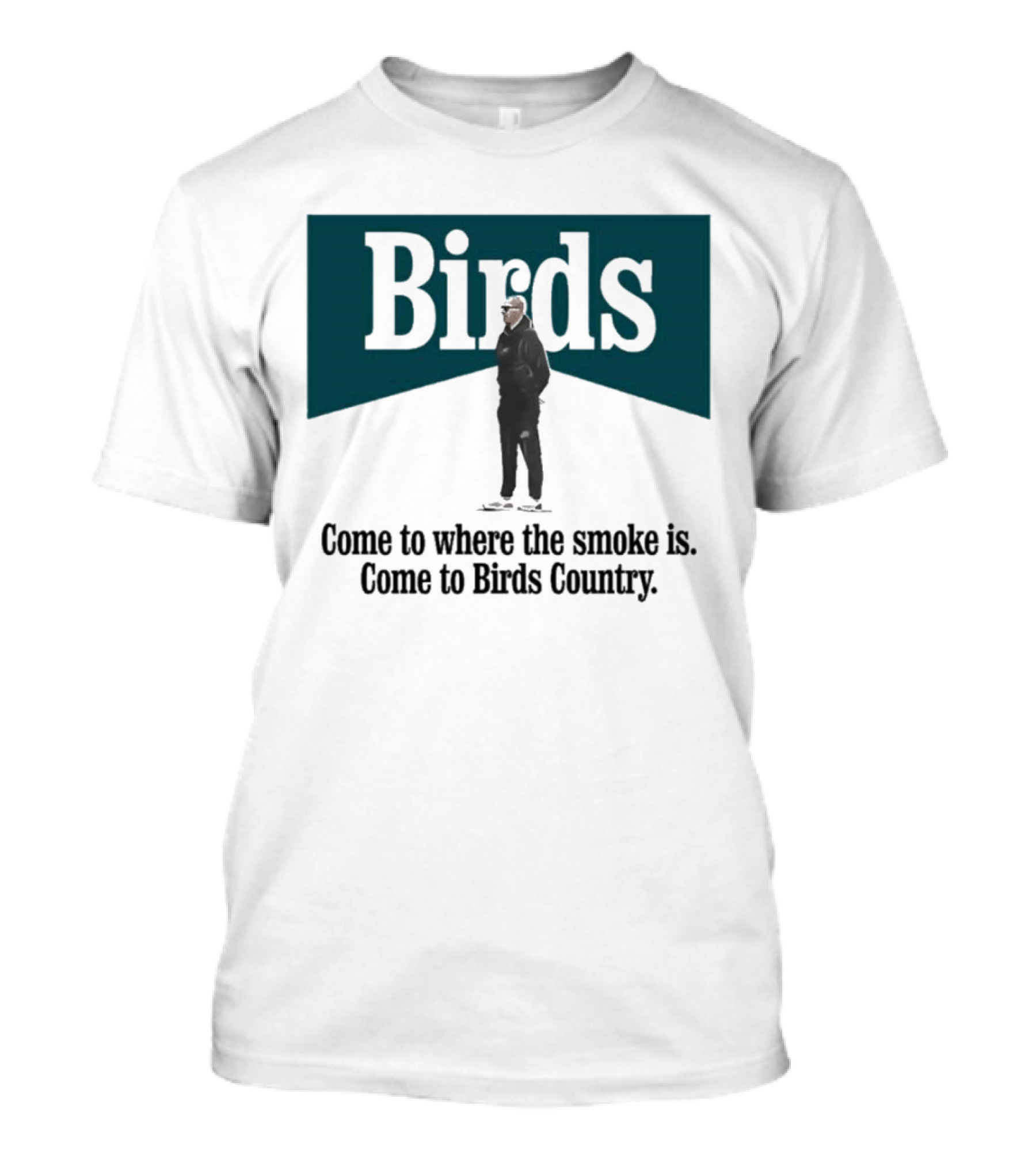 Nick Sirianni Birds Come To Where The Smoke Is Come To Birds Country T-Shirt