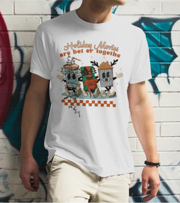 Holiday Movies Are Better Together Regal Cinemas Holiday T-Shirt