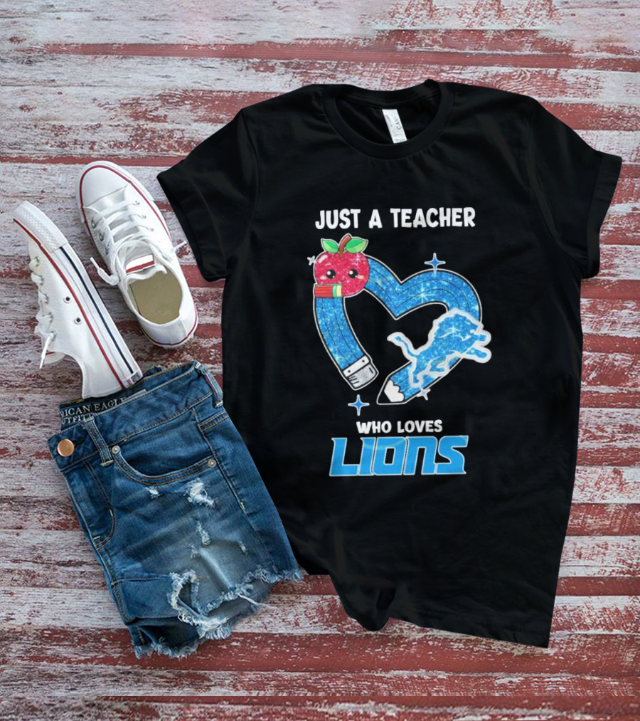 Just A Teacher Who Loves Detroit Lions T-Shirt