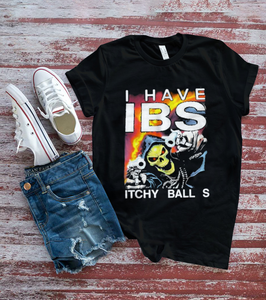 I Have IBS Itchy Balls Skeleton With Guns And Flames T-Shirt