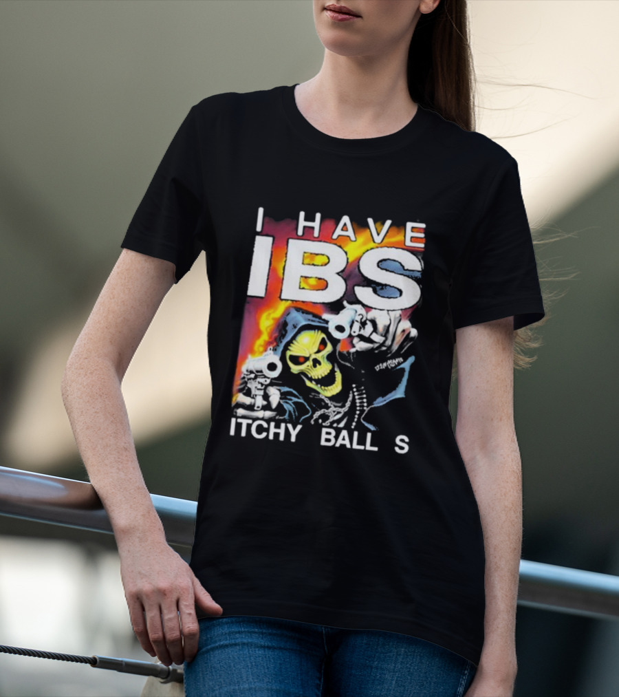 I Have IBS Itchy Balls Skeleton With Guns And Flames T-Shirt