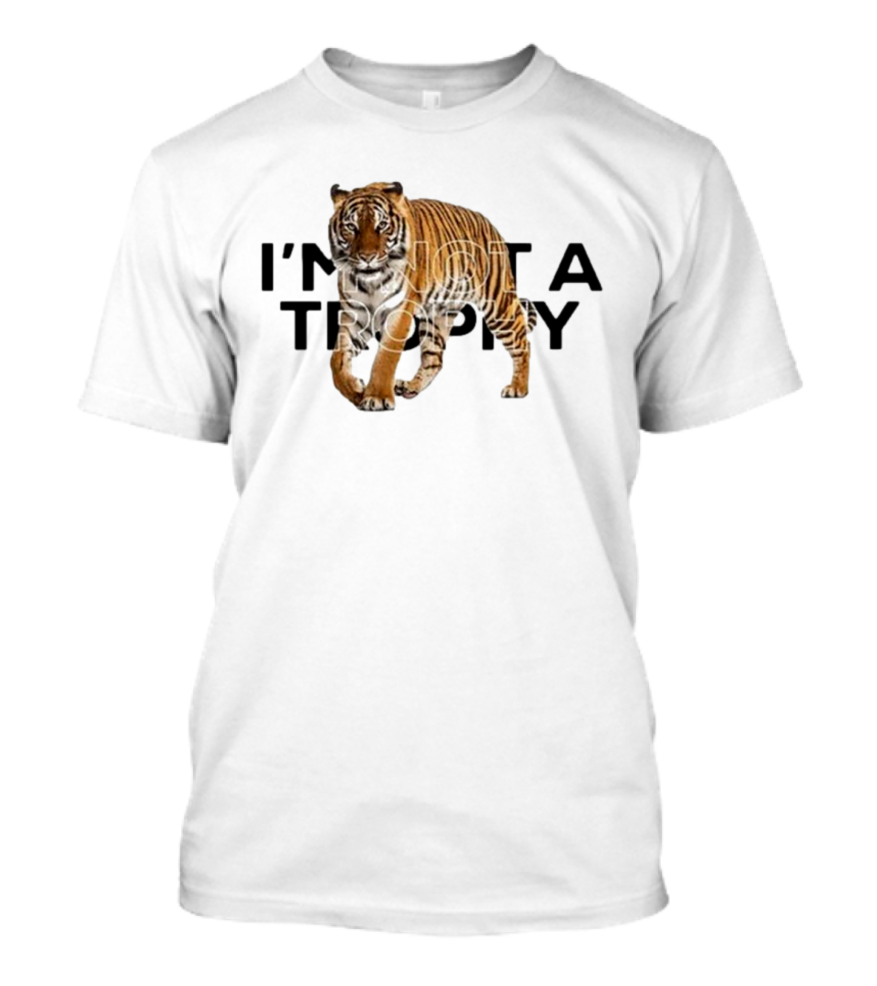 I’m Not A Trophy Tiger T-Shirt