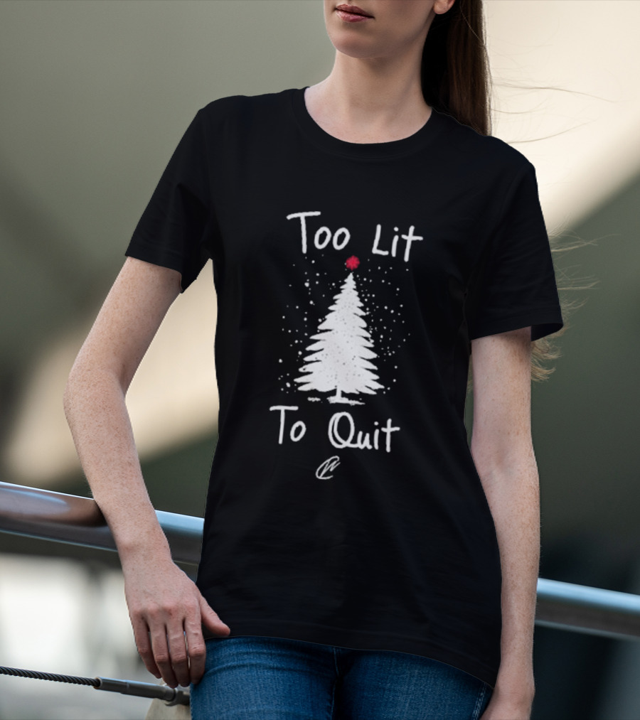 Too Lit To Quit Christmas Tree And Snowflakes T-Shirt