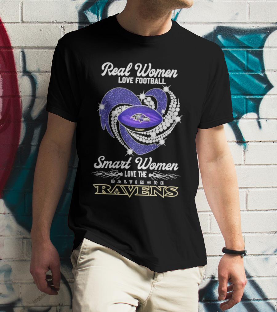 Real Women Love Football Smart Women Love The Baltimore Ravens T-Shirt