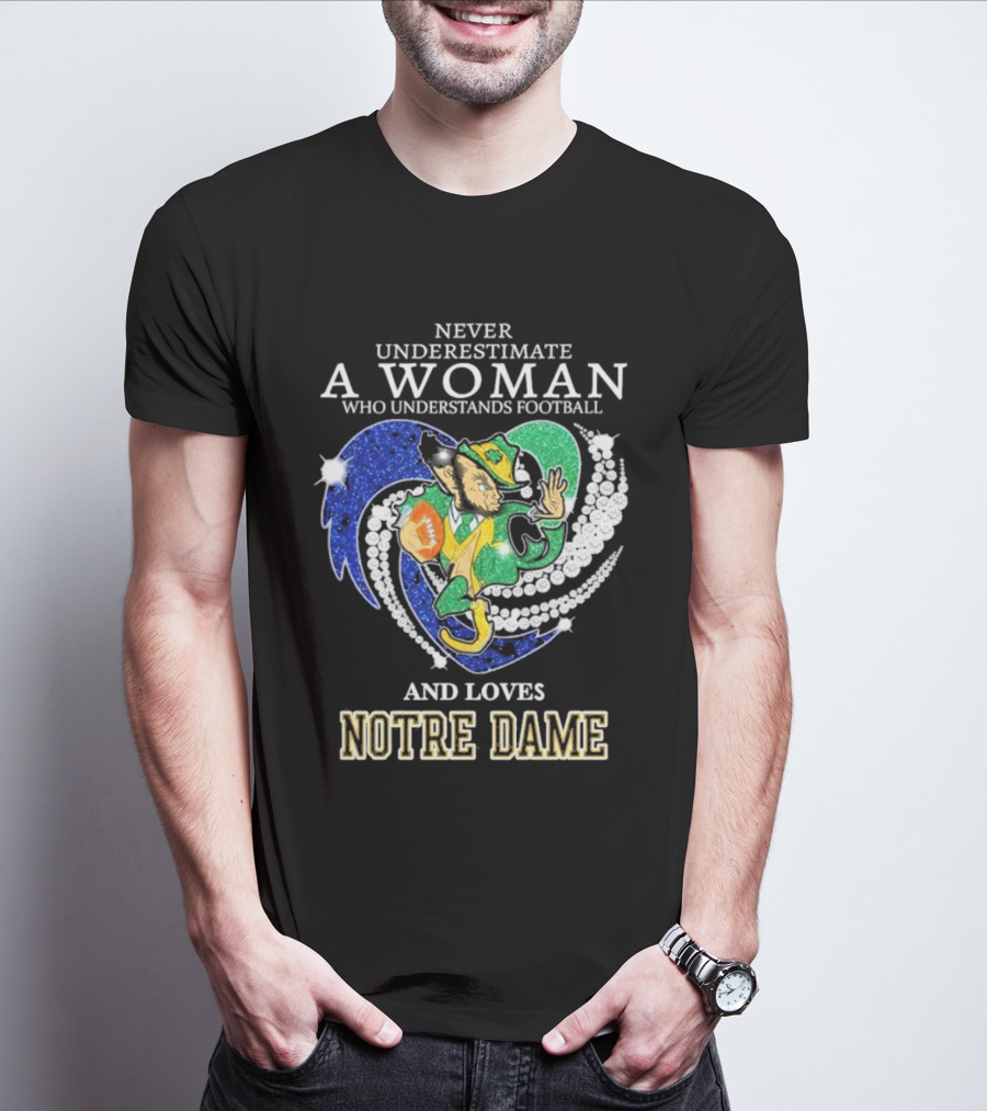 Never Underestimate A Woman Who Understands Football And Loves Notre Dame T-Shirt