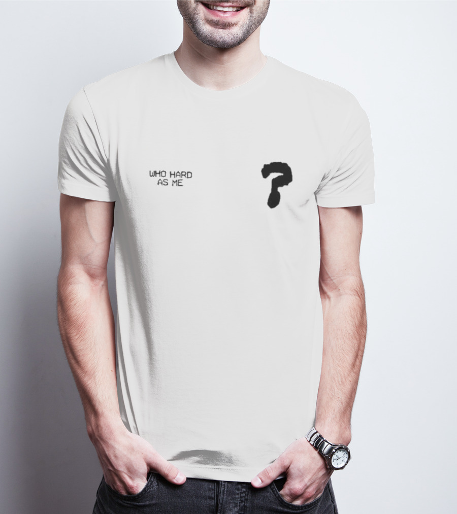 Lil Baby Who Hard As Me Question Mark T-Shirt