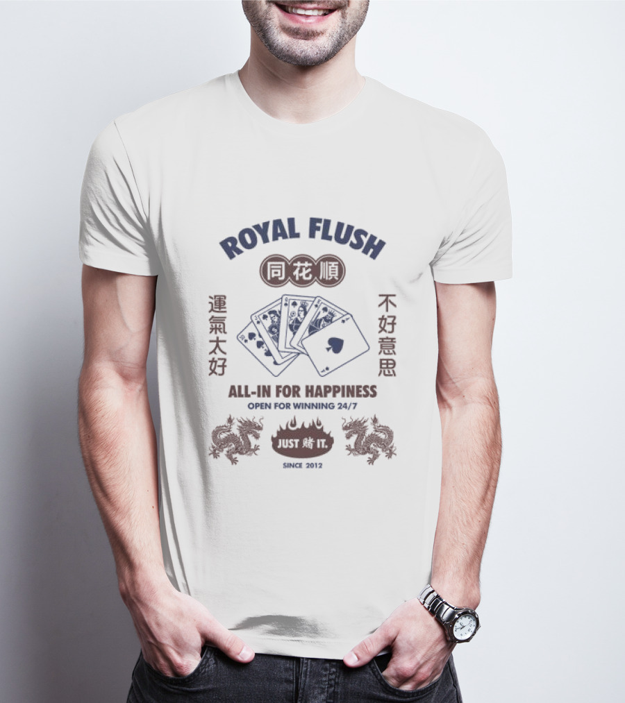 Royal Flush All-In For Happiness Just Du It Open For Winning Since 2012 T-Shirt