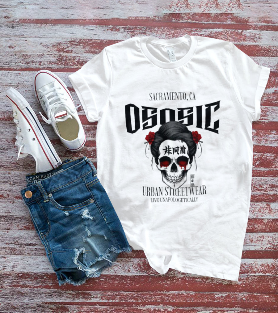 Sacramento CA Ososic Urban Streetwear Live Unapologetically Skull T-Shirt