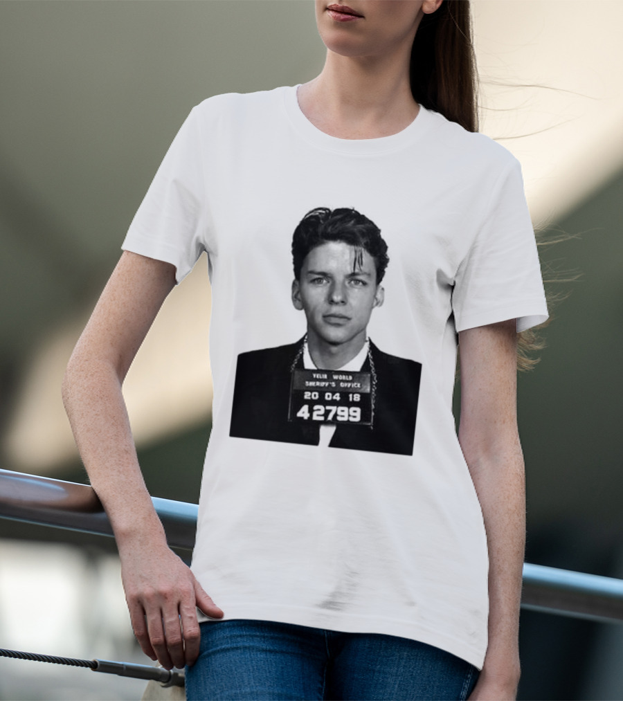Yelir World Sheriff's Office Frank Sinatra Mugshot 20 04 18 42799 T-Shirt