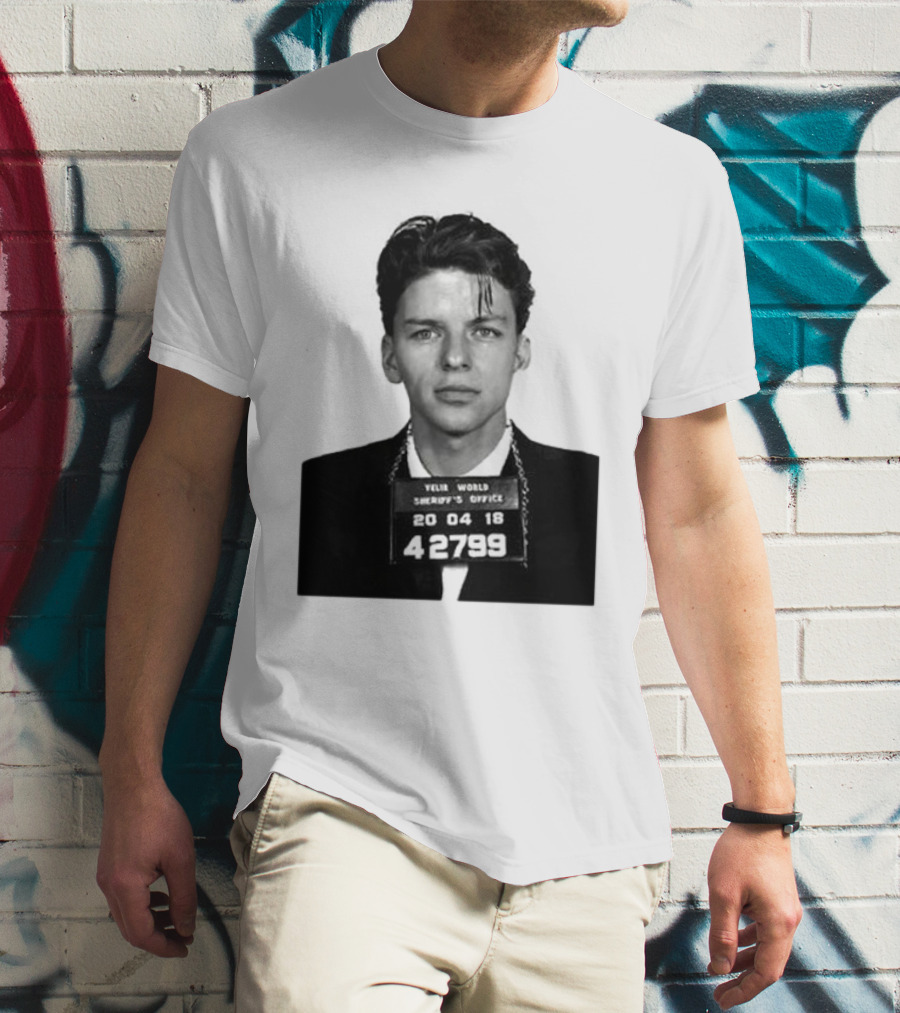 Yelir World Sheriff's Office Frank Sinatra Mugshot 20 04 18 42799 T-Shirt