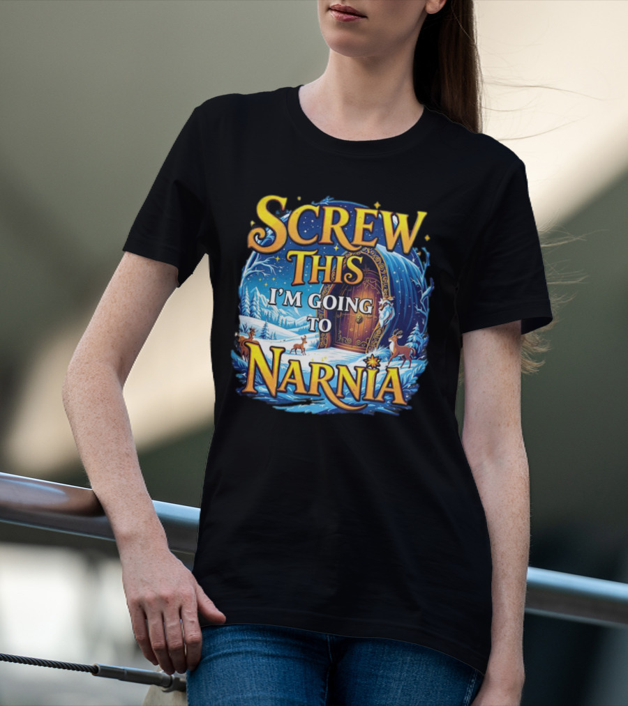 Screw This I'm Going To Narnia Magical Door With Deer And Snowy Landscape T-Shirt