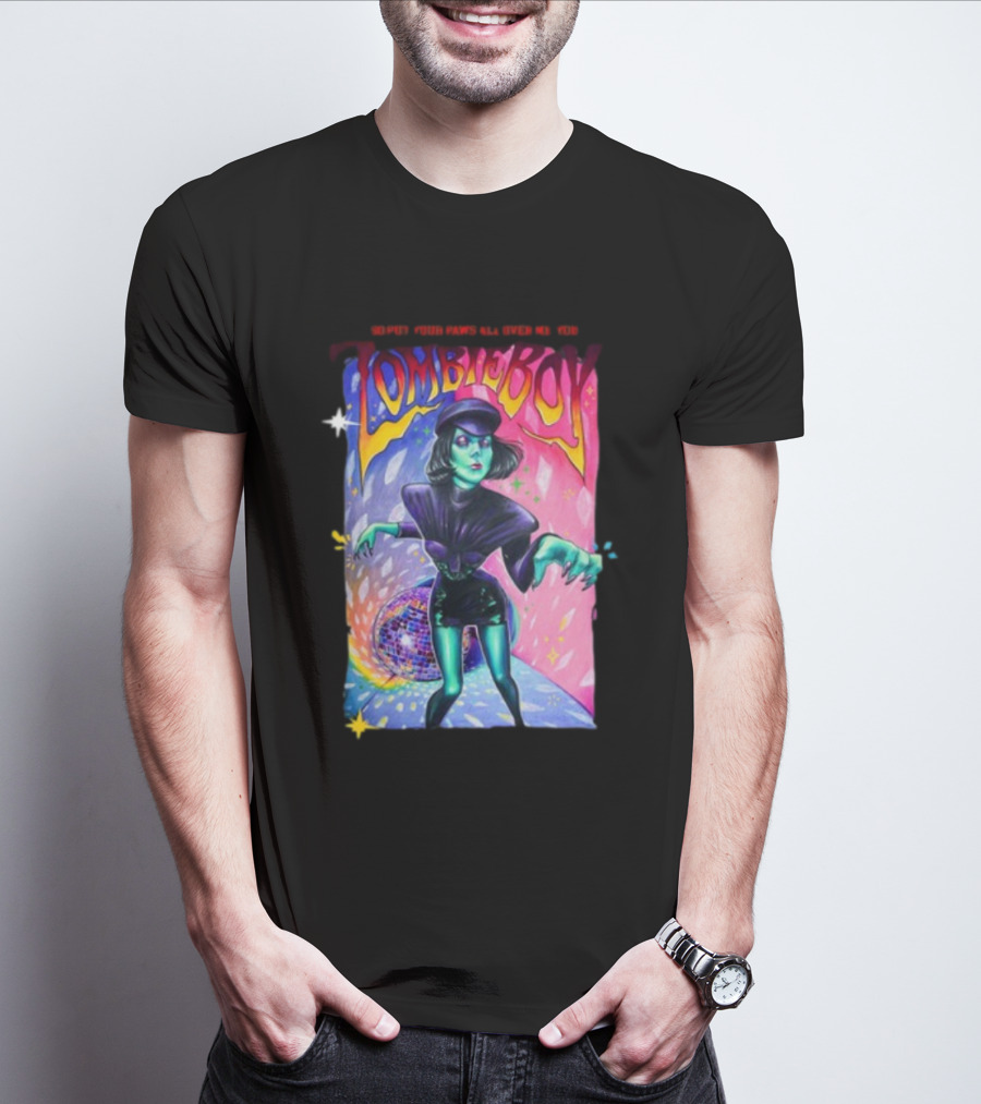 Zombieboy So Put Your Paws All Over Me T-Shirt