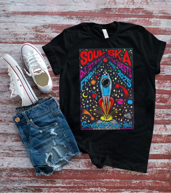 Soul Ska DJ Set By Mattred Special Guests Sweetwater Music Hall Mill Valley May 30 2025 Space Rocket Imagery T-Shirt