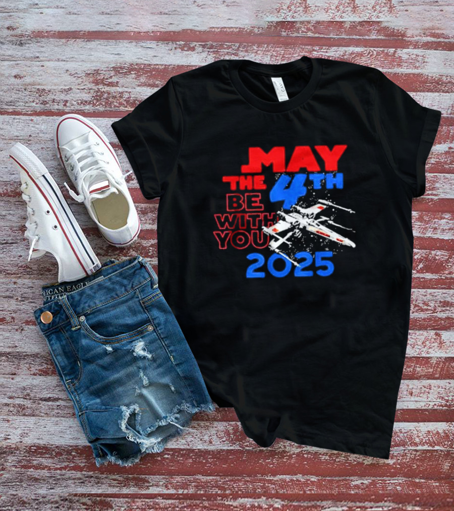 Star Wars Day 2025 May The 4th Be With You X-Wing Fighter T-Shirt