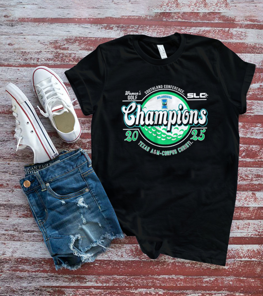 Texas A&M-Corpus Christi Women's Golf 2025 Southland Conference Champions Islander SLC T-Shirt