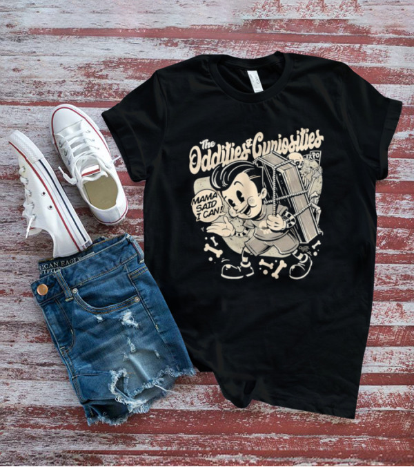 The Oddities And Curiosities Expo Mama Said I Can Skeleton Cartoon Character Carrying Coffin T-Shirt