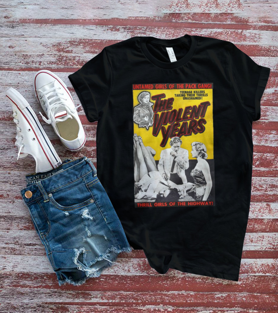 Untamed Girls Pack Gang Teenage Killers Thrill Girls Of The Highway T-Shirt