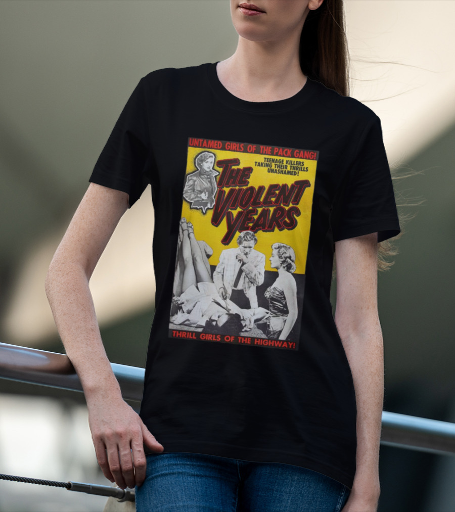 Untamed Girls Pack Gang Teenage Killers Thrill Girls Of The Highway T-Shirt