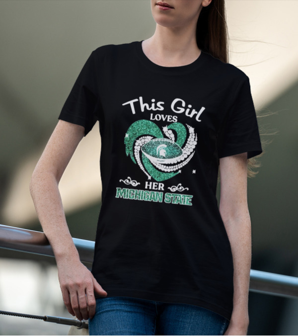 This Girl Loves Her Michigan State Spartans Green Heart Diamond T-Shirt