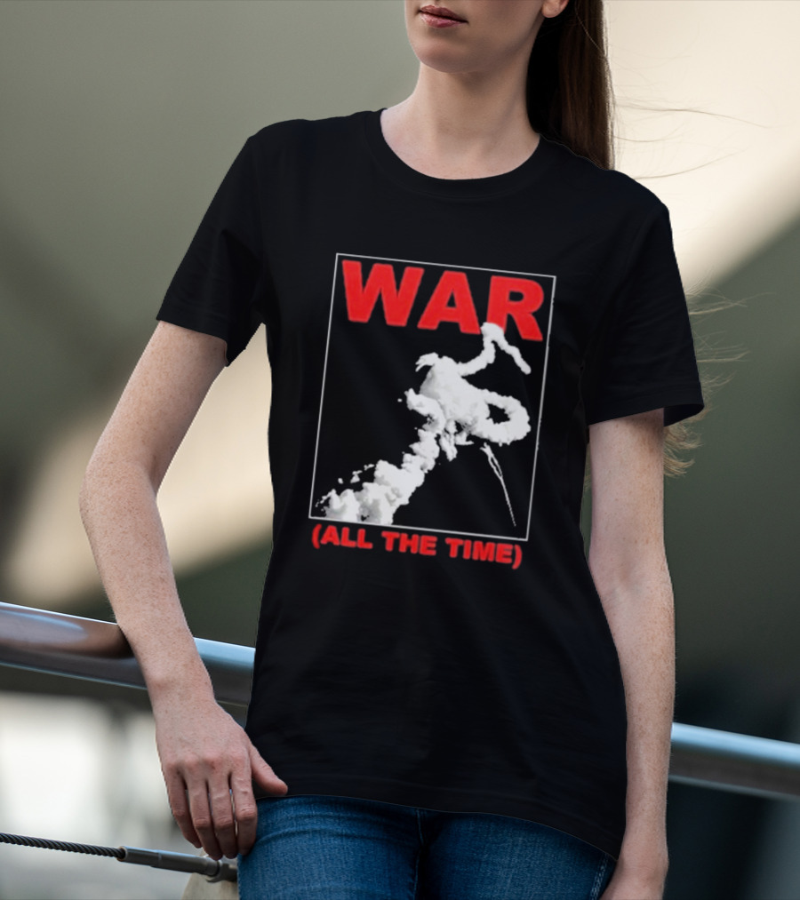 WAR (ALL THE TIME) Thursday T-Shirt
