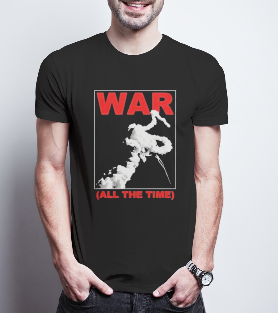 WAR (ALL THE TIME) Thursday T-Shirt